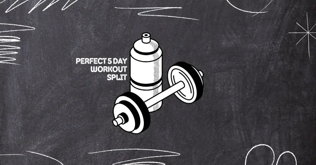 5 day workout split